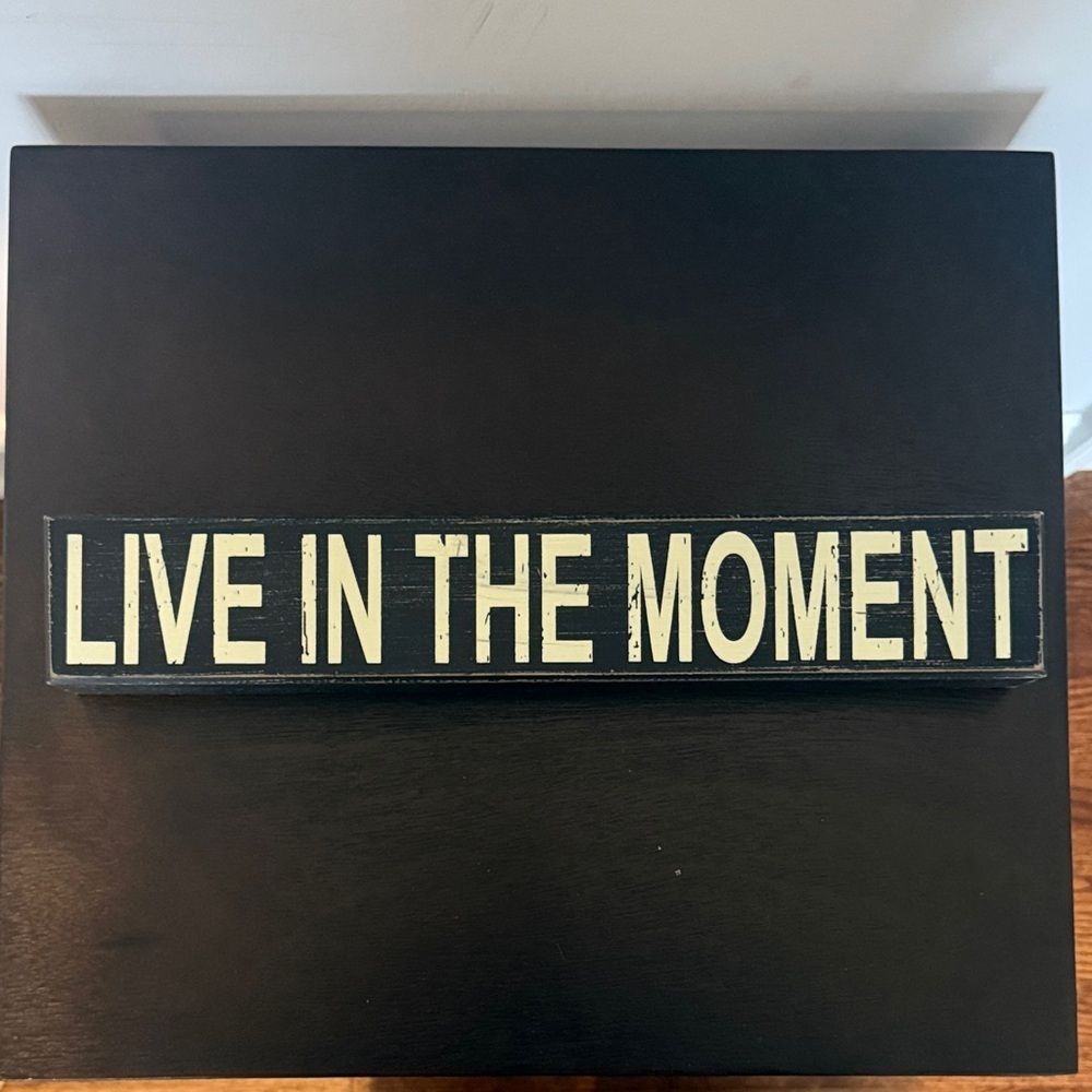 Live in the Moment Wooden Sign Rustic Farmhouse Inspirational Quote Home Decor